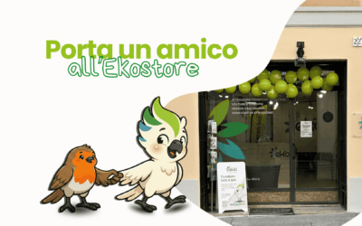PORTA UN AMICO ALL’EKOSTORE